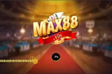 Max88 Vin – Game đánh bài đổi thưởng sổi bậc nhất 2023